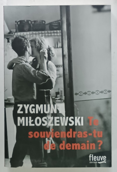 TE SOUVIENDRAS-TU DE DEMAIN? par ZYGMUNT MILOSZEWSKI, 2019
