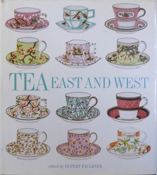 TEA EAST AND WEST edited by RUPERT FAULKNER , 2003