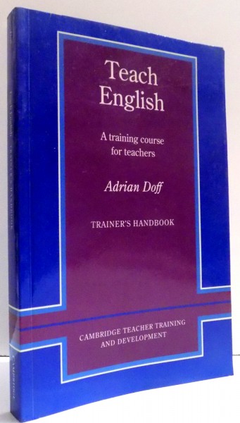 TEACH ENGLISH , A TRAINING COURSE FOR TEACHERS by ADRIAN DOFF , 1996
