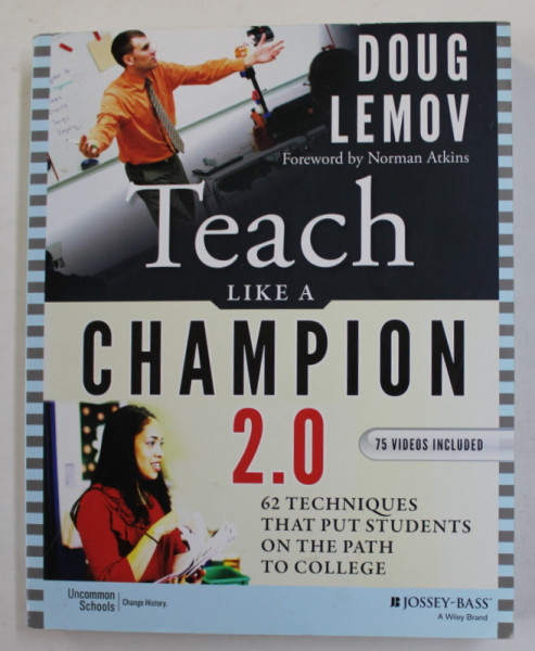TEACH LIKE A CHAMPION 2.0 -  62 TECHNIQUES THAT PUT STUDENTS ON THE PATH TO COLLEGE by DOUG LEMOV , 2015, LIPSA CD *