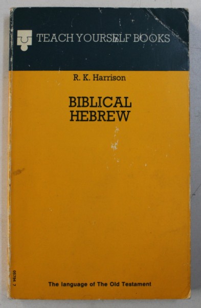 TEACH YOURSELF BOOK : BIBLICAL HEBREW -   by R.K. HARRISON  , 1974
