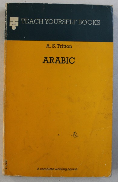 TEACH YOURSELF BOOKS : ARABIC by A.S. TRITTON , 1974