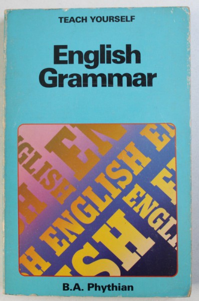 TEACH YOURSELF - ENGLISH GRAMMAR by  B.A . PHYTHIAN , 1980