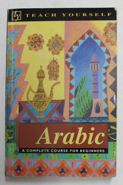 TEACH YOUSELF ARABIC - A COMPLETE GUIDE FOR BEGINNERS by J.R. SMART, 1992