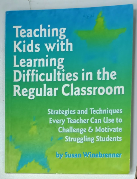 TEACHING KIDS WITH LEARNING DIFFICULTIES IN THE REGULAR CLASSROOM by SUSAN  WINEBRENNER , 1996