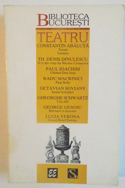 BIBILIOTECA BUCURESTI , TEATRU , 2000 *CONTINE CONSTANTIN ABALUTA ... LUCIA VERONA