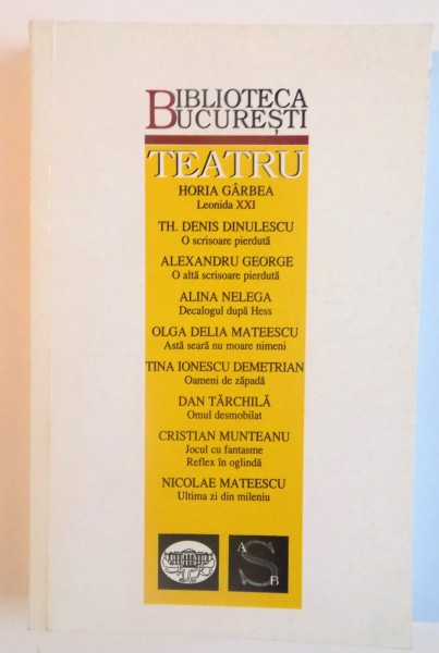 TEATRU , 2002 *VOLUMUL CONTINE 10 PIESE DE TEATRU