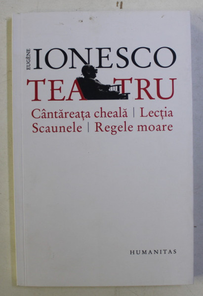 TEATRU , CANTAREATA CHEALA , LECTIA , SCAUNELE , REGELE MOARE de EUGENE IONESCO , 2014