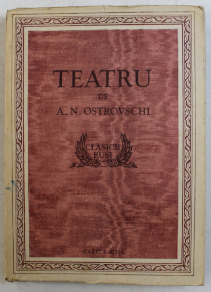 TEATRU de A.N, OSTROVSCHI EDITIA A II A REVAZUTA 1953