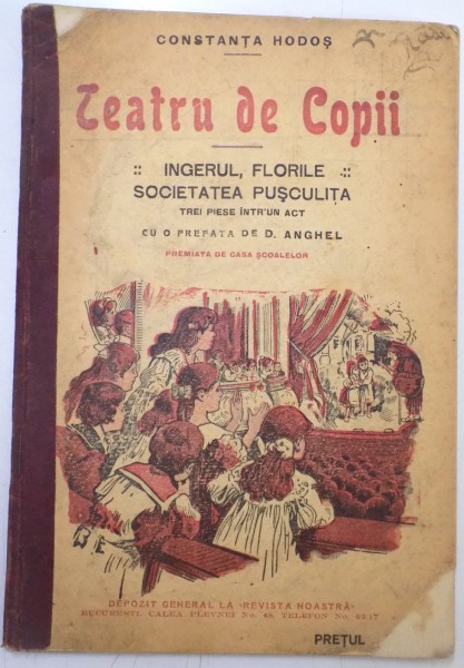 TEATRU DE COPII , INGERUL , FLORILE , SOCIETATEA PUSCULITA , TREI PIESE INTR-UN ACT de CONSTANTA HODOS