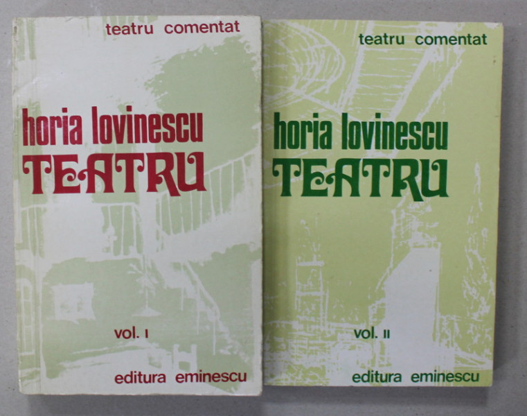 TEATRU de HORIA LOVINESCU , VOLUMELE I - II , 1978