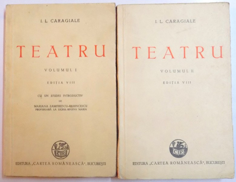 TEATRU de I.L. CARAGIALE , VOL I-II , EDITIA A VIII A , 1945