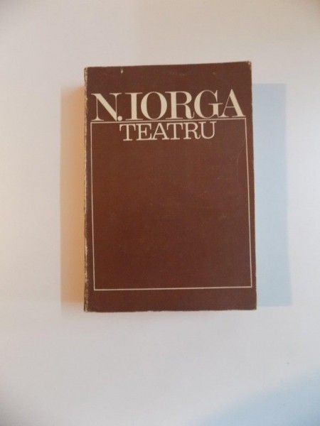 TEATRU de N. IORGA , 1974