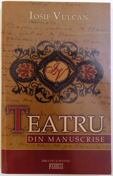 TEATRU DIN MANUSCRISE de IOSIF VULCAN , 2006