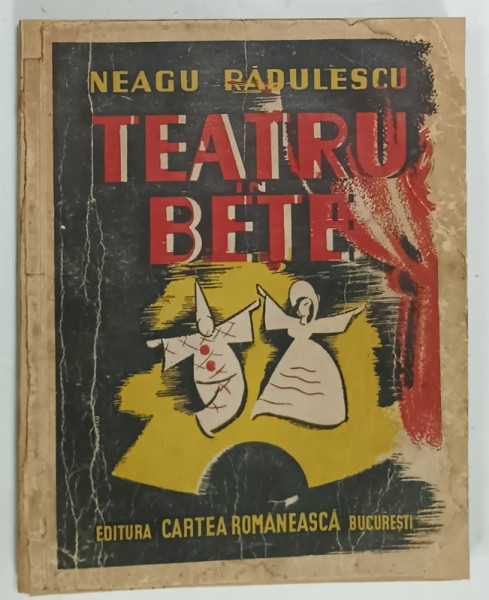 TEATRU IN BETE de NEAGU RADULESCU , cu CARICATURILE  AUTORULUI , prefata de PAMFIL SEICARU , 1943 , COPERTA  ORIGINALA