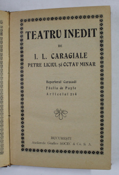 TEATRU INEDIT de I.L. CARAGIALE , PETRE LICIUL SI OCTAV MINAR - REPORTERUL CARACUDI , FACLIA DE PASTE , ARTICOLUL 214 , 1926