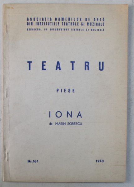 TEATRU - IONA - TRAGEDIE IN PATRU TABLOURI de MARIN SORESCU , 1970