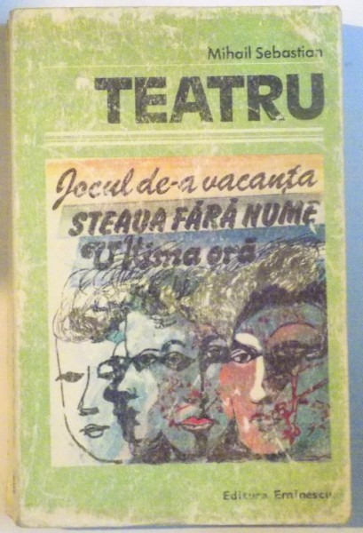 TEATRU, JOCUL DE-A VACANTA, STEAUA FARA NUME, ULTIMA ORA de MIHAIL SEBASTIAN, 1985