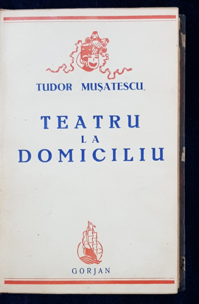 TEATRU LA DOMICILIU de TUDOR MUSATESCU de TUDOR MUSATESCU - BUCURESTI, 1941 *DEDICATIE