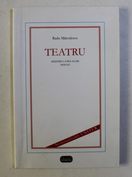 TEATRU - MESTERUL FARA NUME , MAGOG de RADU MARCULESCU , 2001