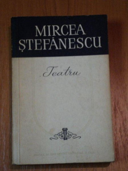 TEATRU- MIRCEA STEFANESCU