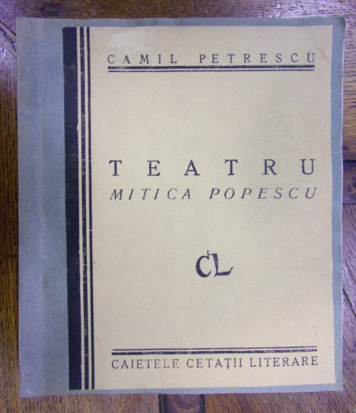 TEATRU MITICA POPESCU de CAMIL PETRESCU (1928) - CU DEDICATIA AUTORULUI
