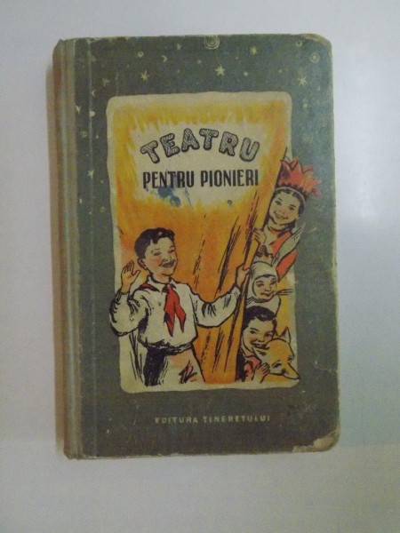 TEATRU PENTRU PIONIERI . CULEGERE PENTRU CERCURILE ARTISTICE DE AMATORI , 1953