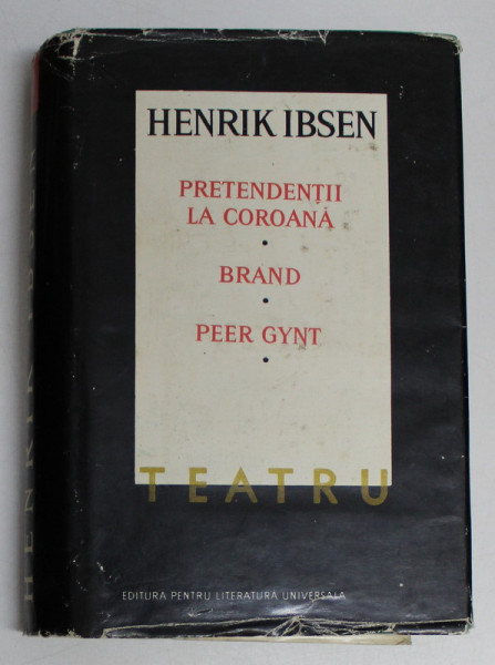 TEATRU , PRETENDENTII LA COROANA , BRAND , PEER GYNT de HENRIK IBSEN , 1966 *EDITIE CARTONATA