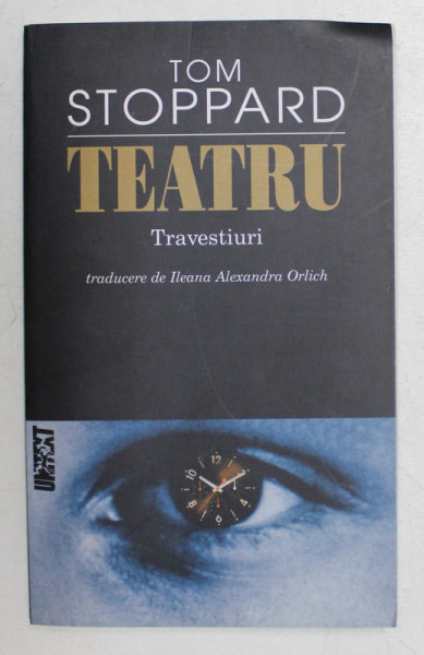 TEATRU  - TRAVESTIURI de TOM STOPPARD , 2004