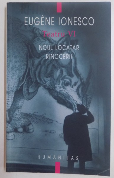 TEATRU VI : NOUL LOCATAR , RINOCERII de EUGENE IONESCO , 2003