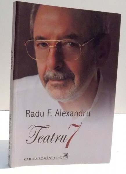 TEATRU7 de RADU F. ALEXANDRU , 2012 DEDICATIE*