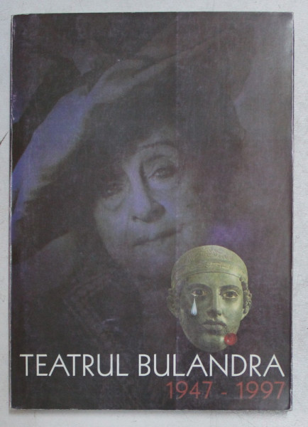 TEATRUL BULANDRA ( 1947 - 1997 )