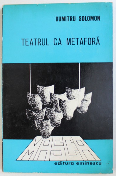 TEATRUL CA METAFORA de DUMITRU SOLOMON , 1976 , DEDICATIE*