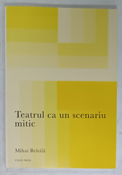 TEATRUL CA UN SCENARIU MITIC de MIHAI BRATILA , 2020
