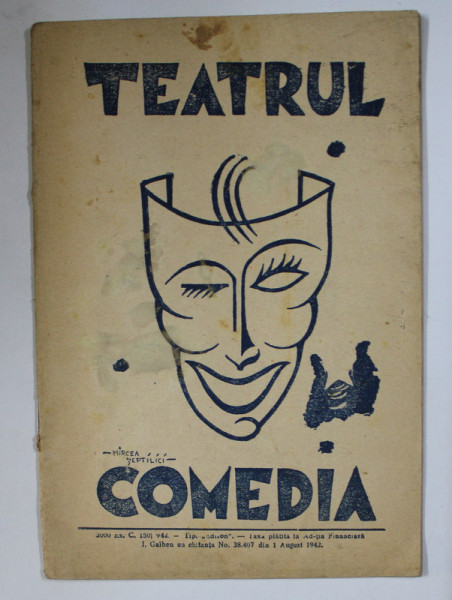 TEATRUL COMEDIA  , STAGIUNEA 1942 - 1943 , CAIET PROGRAM , COPERTA ILUSTRATA DE MIRCEA SEPTILICI , APARUT 1942