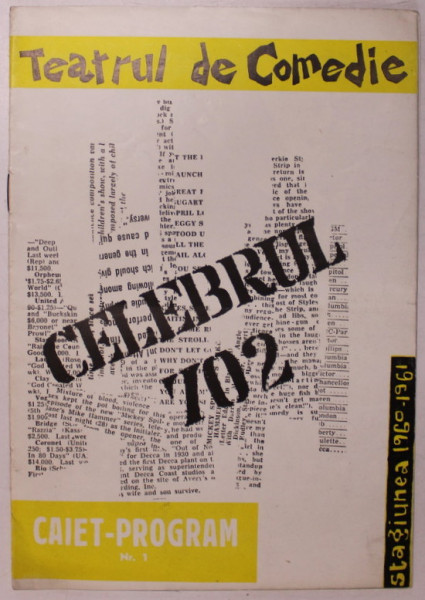 TEATRUL DE COMEDIE , CAIET - PROGRAM , PIESA  '' CELEBRUL 702 '' , STAGIUNEA 1960-1961