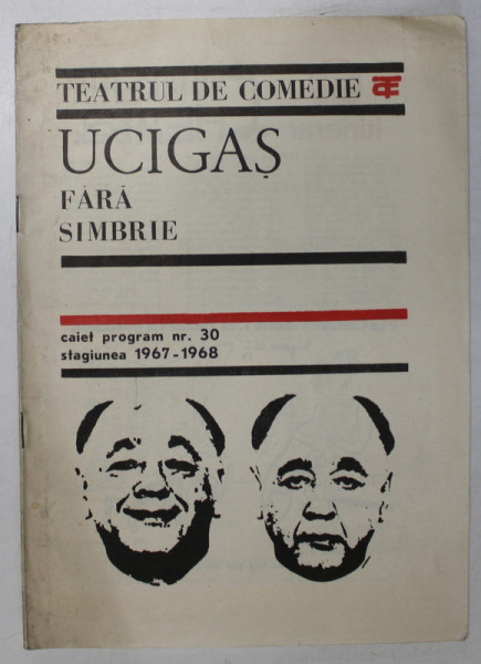 TEATRUL DE COMEDIE , CAIET - PROGRAM , PIESA  '' UCIGAS FARA SIMBRIE  '' , STAGIUNEA 1967 -1968