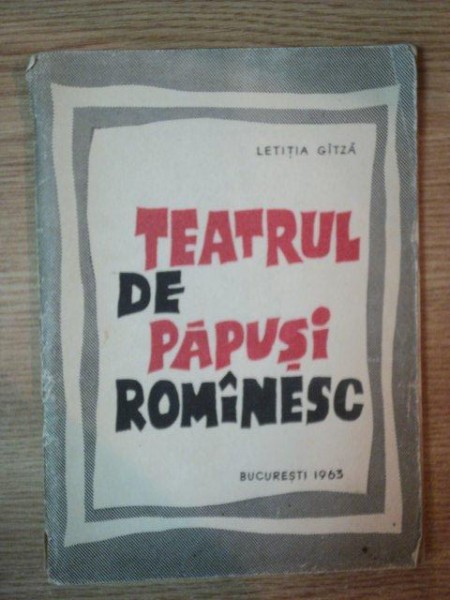TEATRUL DE PAPUSI ROMANESC de LETITIA GITZA , 1963
