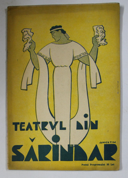 TEATRUL DIN SARINDAR , CAIET PROGRAM , ANUL III , NR. 4 , COPERTA ILUSTRATA DE ANESTIN , 1942