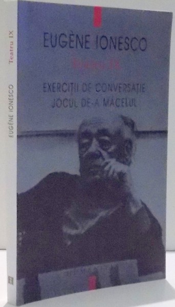 TEATRUL IX, EXERCITII DE CONVERSATIE, JOCUL DE-A MACELUL de EUGENE IONESCO , 2008