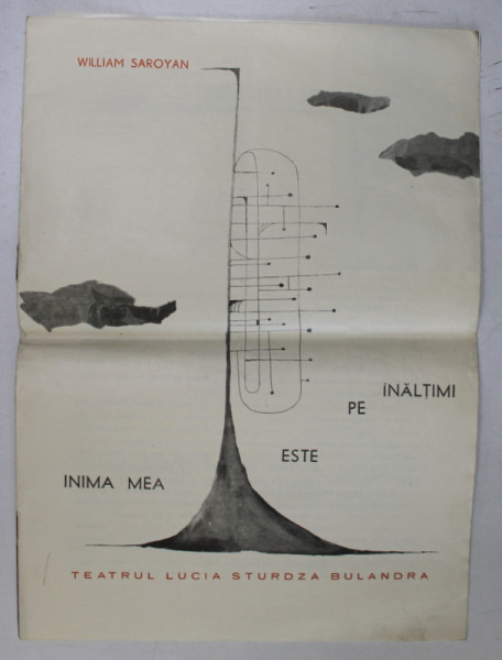 TEATRUL LUCIA STURDZA BULANDRA , CAIET PROGRAM , PIESA '' INIMA MEA ESTE PE INALTIMI ''   '' , ANII ' 60