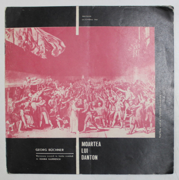 TEATRUL LUCIA STURDZA BULANDRA , CAIET PROGRAM , PIESA '' MOARTEA LUI DANTON   '' , 1966
