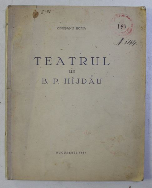 TEATRUL LUI B. P. HIJDAU de OPRISANU HORIA , 1931 DEDICATIE*