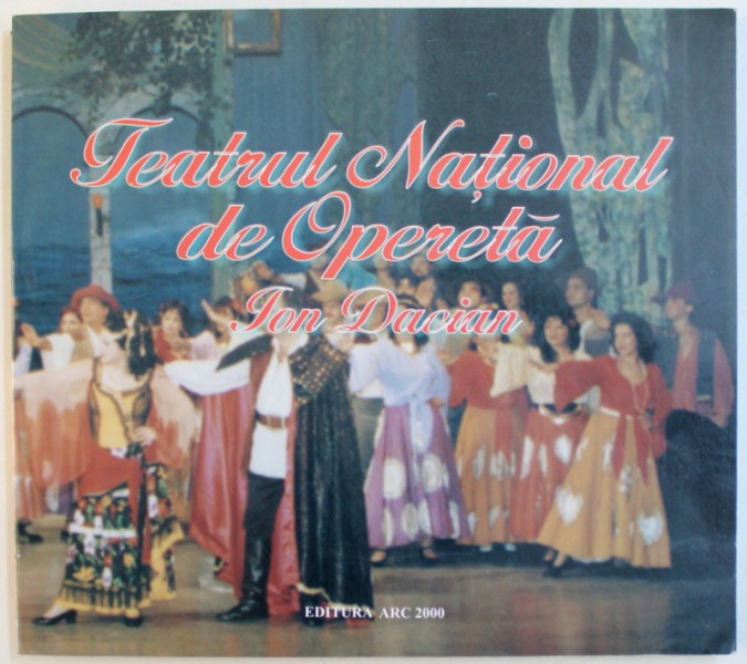 TEATRUL NATIONAL DE OPERETA &quot;ION DACIAN&quot; - LA ANIVERSAREA A 50 DE ANI, 2000