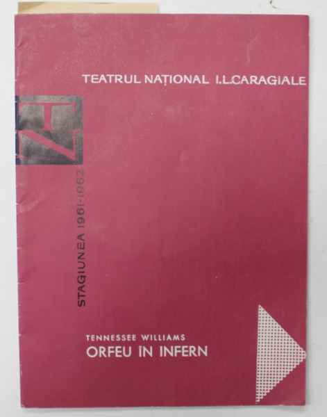 TEATRUL NATIONAL I.L. CARAGIALE , PIESA ' ORFEU IN INFERN ' de TENNESSEE WILLIAMS , CAIET - PROGRAM , 1961-1962