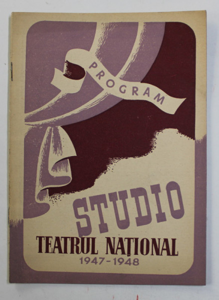 TEATRUL NATIONAL , SALA STUDIO , PROGRAM  , STAGIUNEA  1947 - 1948