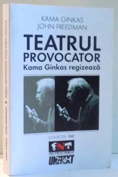 TEATRUL PROVOCATOR, KAMA GINKAS REGIZEAZA de KAMA GINKAS, JOHN FREEDMAN , 2008