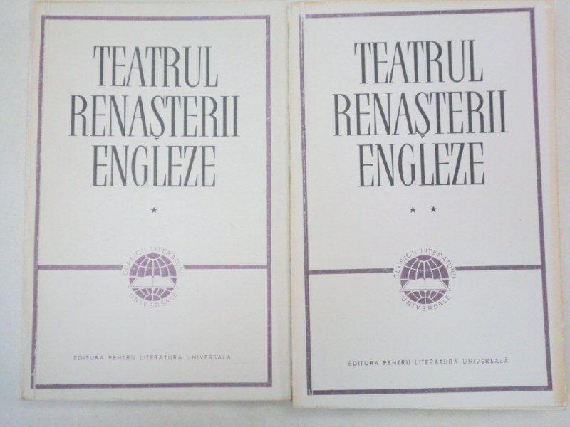 TEATRUL RENASTERII ENGLEZE ,  2 VOL. ,  1964