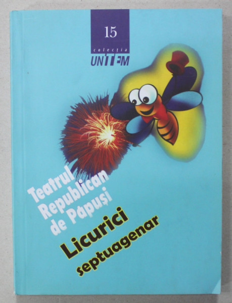 TEATRUL REPUBLICAN DE PAPUSI LICURICI , SEPTUAGENAR de TITUS BOGDAN JUCOV si ION - GHEORGHE SVITCHI , 2017