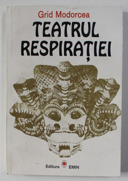 TEATRUL RESPIRATIEI de GRID MODORCEA , 2002 , DEDICATIE*